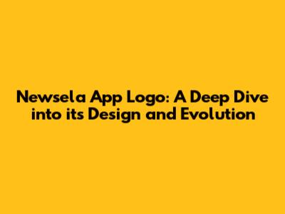 Newsela App Logo: A Deep Dive into its Design and Evolution