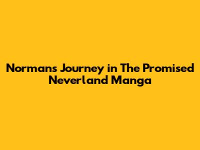 Norman's Journey in The Promised Neverland Manga