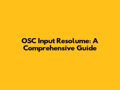 OSC Input Resolume: A Comprehensive Guide