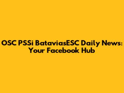 OSC PSSi BataviasESC Daily News: Your Facebook Hub