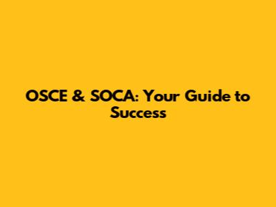 OSCE & SOCA: Your Guide to Success