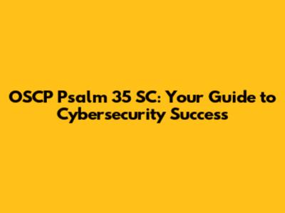 OSCP Psalm 35 SC: Your Guide to Cybersecurity Success