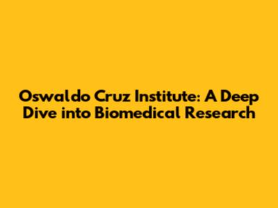 Oswaldo Cruz Institute: A Deep Dive into Biomedical Research