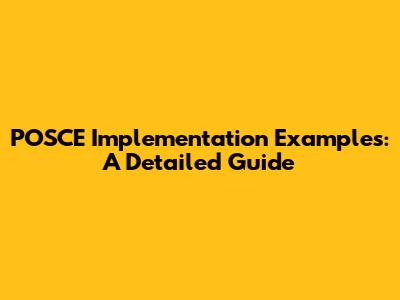 POSCE Implementation Examples: A Detailed Guide