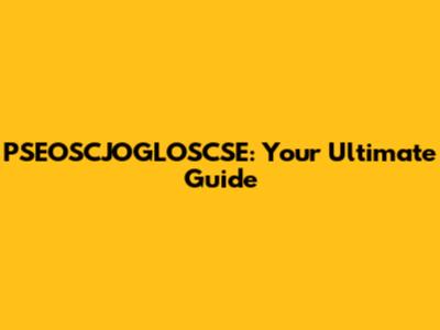 PSEOSCJOGLOSCSE: Your Ultimate Guide
