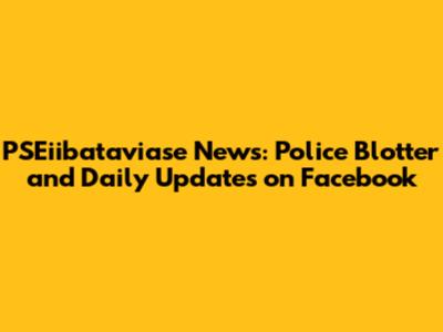 PSEiibataviase News: Police Blotter and Daily Updates on Facebook