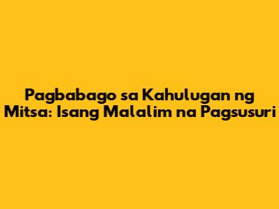 Pagbabago sa Kahulugan ng Mitsa: Isang Malalim na Pagsusuri