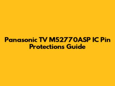 Panasonic TV M52770ASP IC Pin Protections Guide