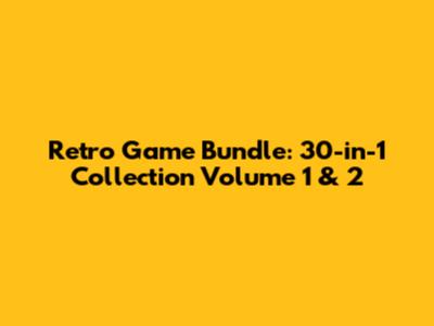 Retro Game Bundle: 30-in-1 Collection Volume 1 & 2