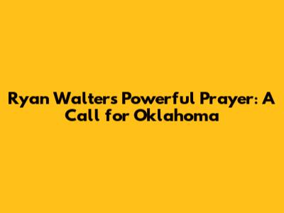 Ryan Walters' Powerful Prayer: A Call for Oklahoma