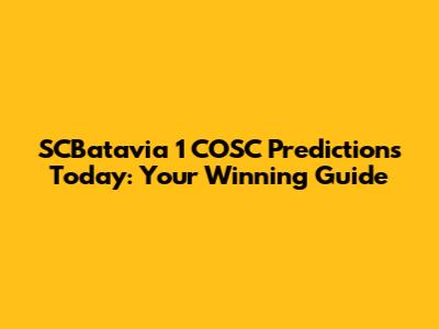 SCBatavia 1 COSC Predictions Today: Your Winning Guide