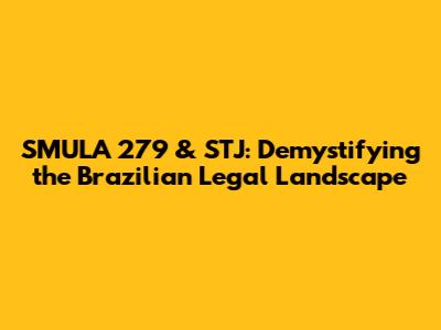SMULA 279 & STJ: Demystifying the Brazilian Legal Landscape
