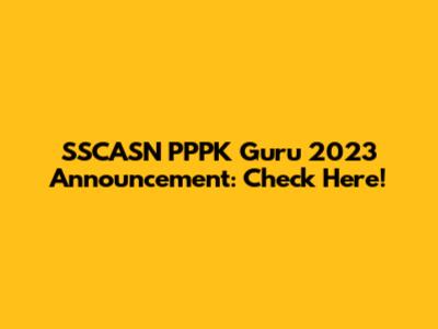SSCASN PPPK Guru 2023 Announcement: Check Here!