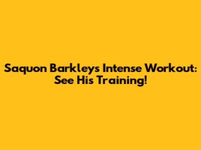 Saquon Barkley's Intense Workout: See His Training!