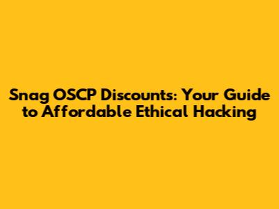 Snag OSCP Discounts: Your Guide to Affordable Ethical Hacking