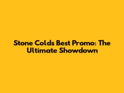 Stone Cold's Best Promo: The Ultimate Showdown