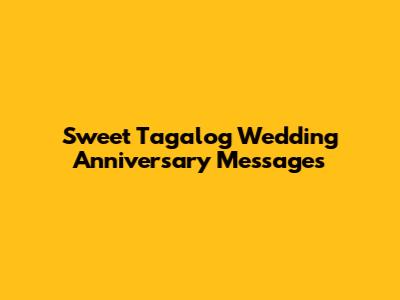 Sweet Tagalog Wedding Anniversary Messages