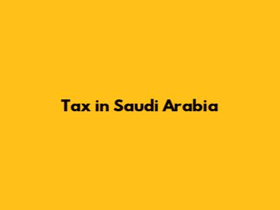Tax in Saudi Arabia