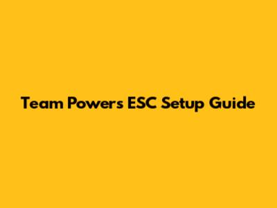 Team Powers ESC Setup Guide