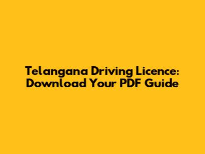 Telangana Driving Licence: Download Your PDF Guide