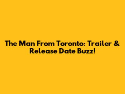 The Man From Toronto: Trailer & Release Date Buzz!