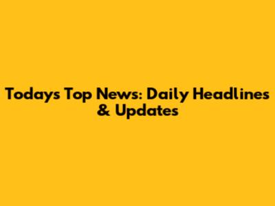 Today's Top News: Daily Headlines & Updates