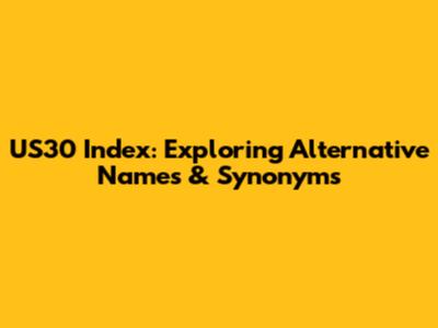 US30 Index: Exploring Alternative Names & Synonyms