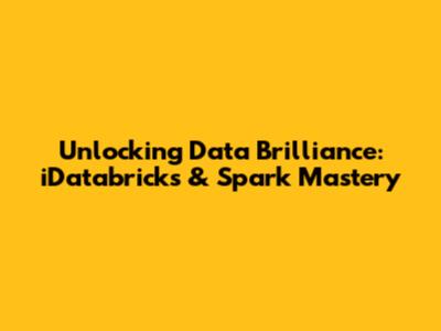 Unlocking Data Brilliance: iDatabricks & Spark Mastery