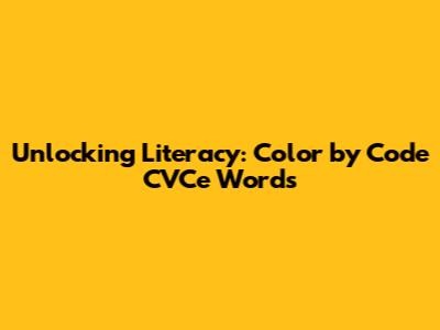 Unlocking Literacy: Color by Code CVCe Words