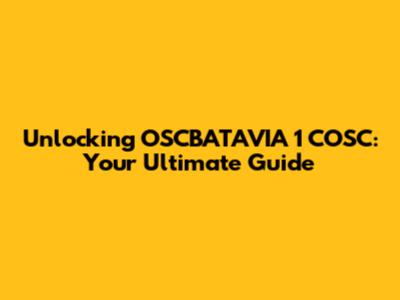 Unlocking OSCBATAVIA 1 COSC: Your Ultimate Guide