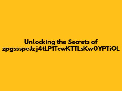 Unlocking the Secrets of zpgssspeJzj4tLP1TcwKTTLsKw0YPTiOL