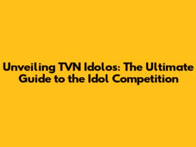 Unveiling TVN Idolos: The Ultimate Guide to the Idol Competition