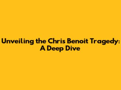 Unveiling the Chris Benoit Tragedy: A Deep Dive