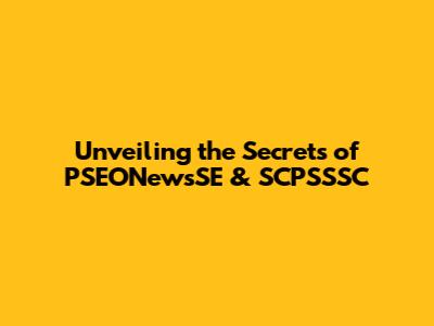 Unveiling the Secrets of PSEONewsSE & SCPSSSC