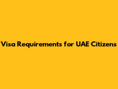 Visa Requirements for UAE Citizens