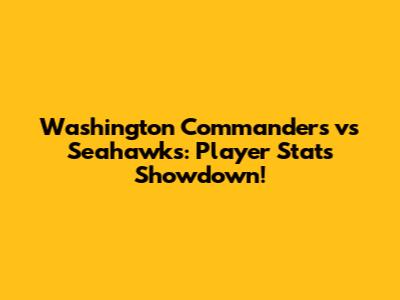 Washington Commanders vs Seahawks: Player Stats Showdown!