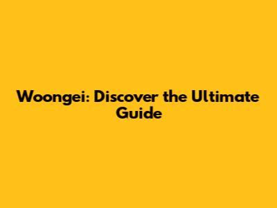 Woongei: Discover the Ultimate Guide