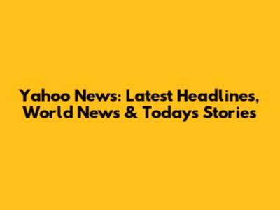 Yahoo News: Latest Headlines, World News & Today's Stories