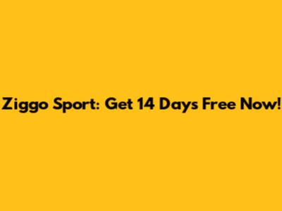 Ziggo Sport: Get 14 Days Free Now!