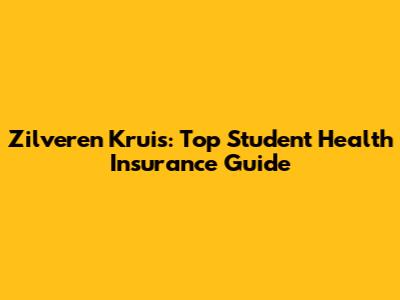Zilveren Kruis: Top Student Health Insurance Guide