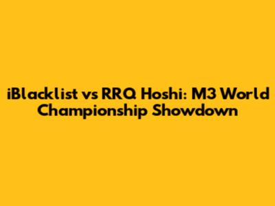 iBlacklist vs RRQ Hoshi: M3 World Championship Showdown