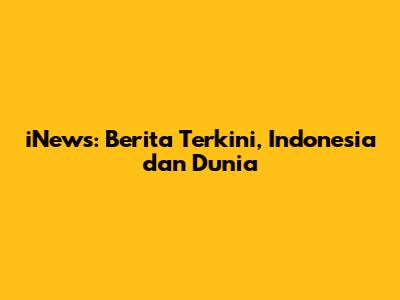 iNews: Berita Terkini, Indonesia dan Dunia