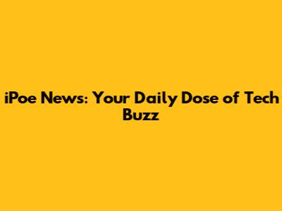 iPoe News: Your Daily Dose of Tech Buzz