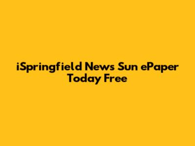 iSpringfield News Sun ePaper Today Free